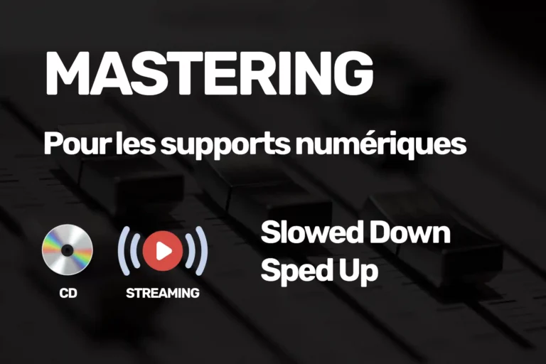 Mastering Streaming et CD Slowed down et Sped Up