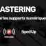 Mastering Streaming et CD Sped Up