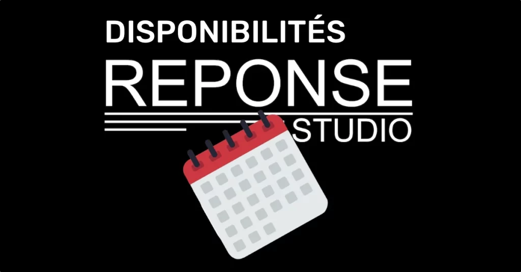 Disponibilités du Studio Reponse Studio