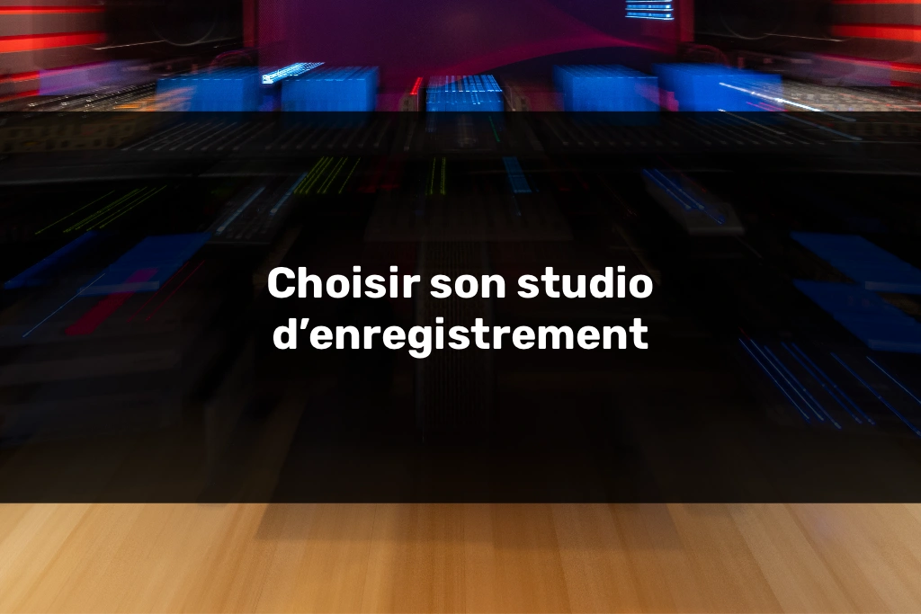 Choisir son studio d’enregistrement professionnel, environnement de production audio structuré, ingénieur du son et cadre de travail dédié à un projet musical cohérent