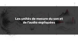 Unités de mesure du son illustrées par des ondes acoustiques, des graphiques audio et des indicateurs de niveau.
